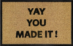 Doormat 60cm x 40cm - 'Yay You Made It!' - Absorbent Coir Mat for Indoor/Outdoor