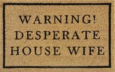 Doormat 60cm x 40cm - 'Warning! Desperate House Wife' - Absorbent Coir Mat for Indoor/Outdoor