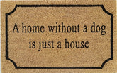 Doormat 60cm x 40cm - 'A Home Without A Dog Is Just A House' - Absorbent Coir Mat for Indoor/Outdoor