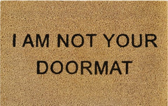Doormat 60cm x 40cm - 'I Am Not Your Doormat' - Absorbent Coir Mat for Indoor/Outdoor
