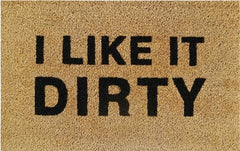 Doormat 60cm x 40cm - 'I Like It Dirty' - Absorbent Coir Mat for Indoor/Outdoor