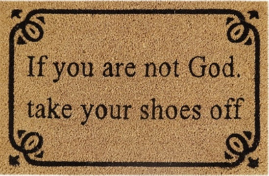Doormat 60cm x 40cm - 'If You Are Not God Take Your Shoes Off' - Absorbent Coir Mat for Indoor/Outdoor