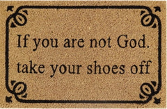 Doormat 60cm x 40cm - 'If You Are Not God Take Your Shoes Off' - Absorbent Coir Mat for Indoor/Outdoor