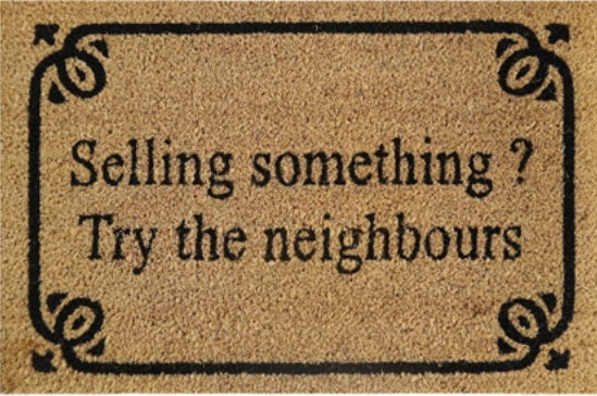 Doormat 60cm x 40cm - 'Selling Something? - Try The Neighbours' - Absorbent Coir Mat for Indoor/Outdoor
